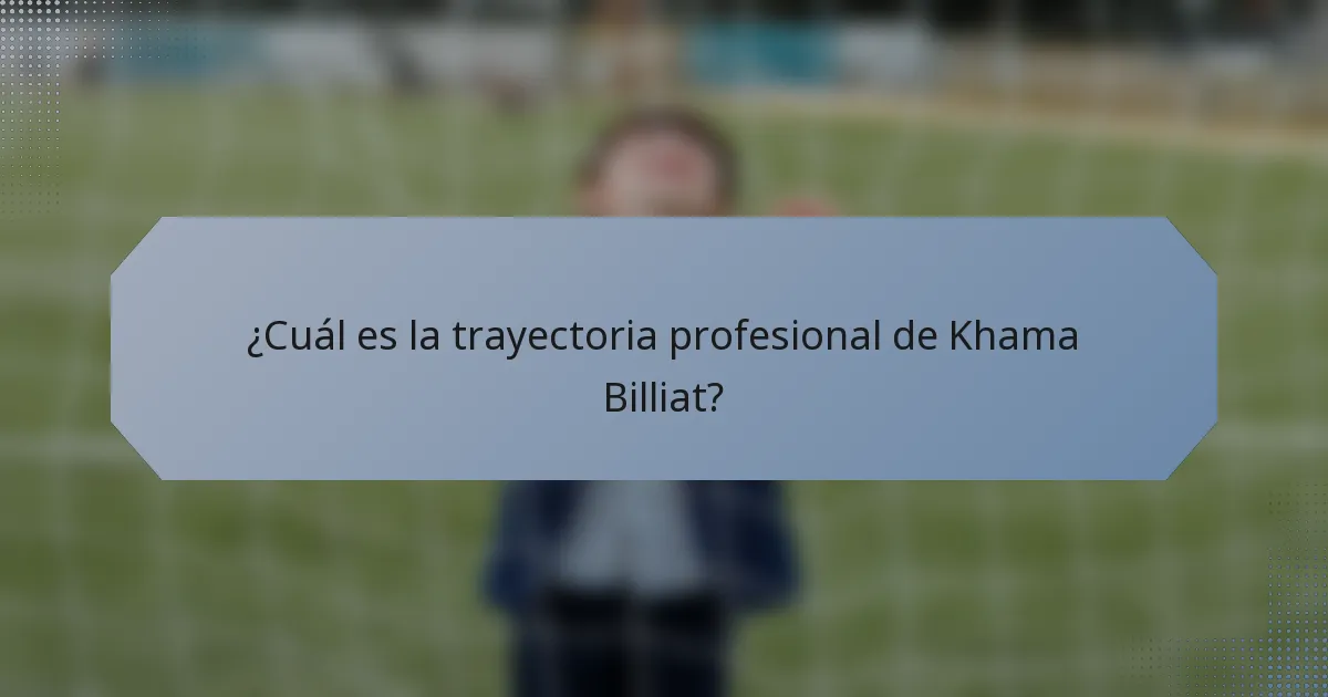 ¿Cuál es la trayectoria profesional de Khama Billiat?