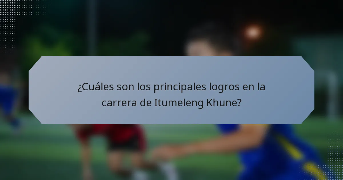 ¿Cuáles son los principales logros en la carrera de Itumeleng Khune?