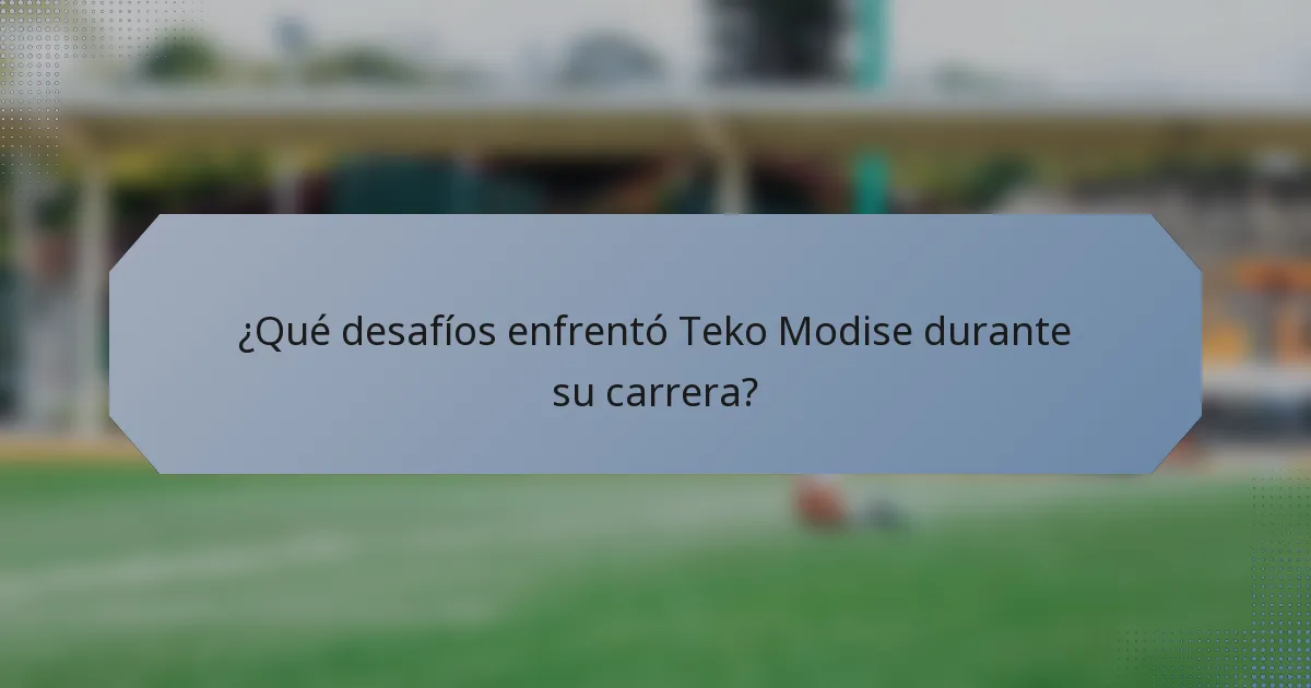 ¿Qué desafíos enfrentó Teko Modise durante su carrera?