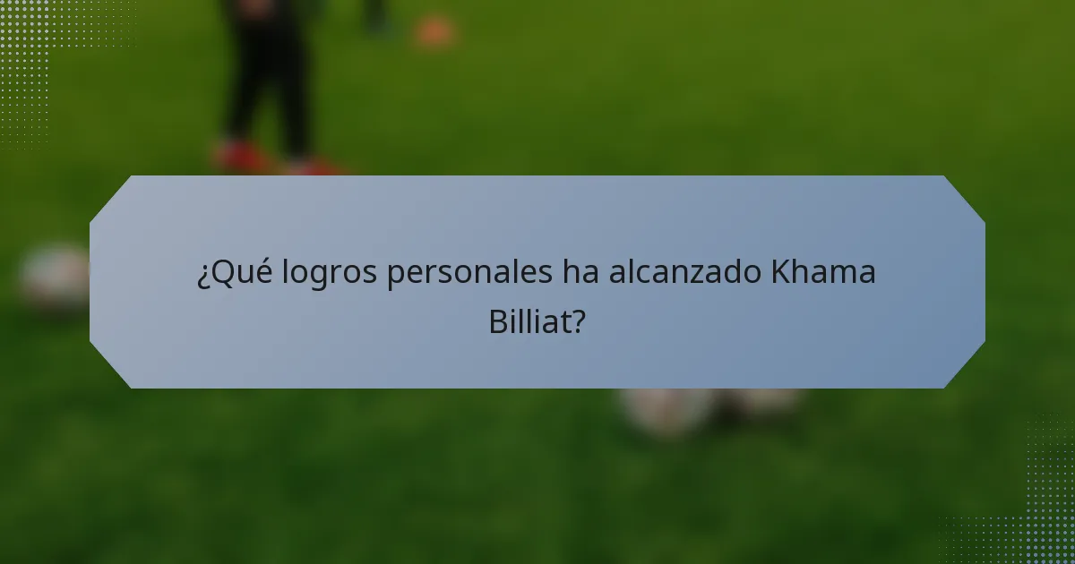 ¿Qué logros personales ha alcanzado Khama Billiat?
